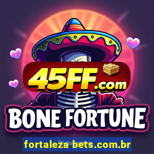 fortaleza bets.com.br